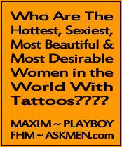 Who Are The Hottest, Sexiest, Most Beautiful and Most Desirable Women in the World With Tattoos?