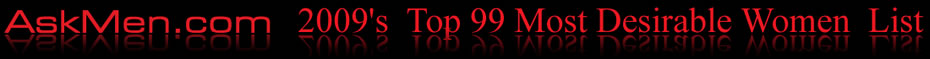 AskMen.com's 2009 Most Desirable 99 Women List