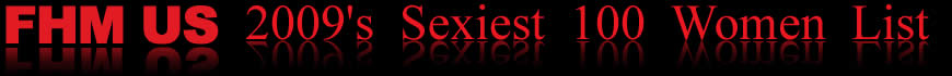 FMH's US 2009 Sexiest 100 Women List